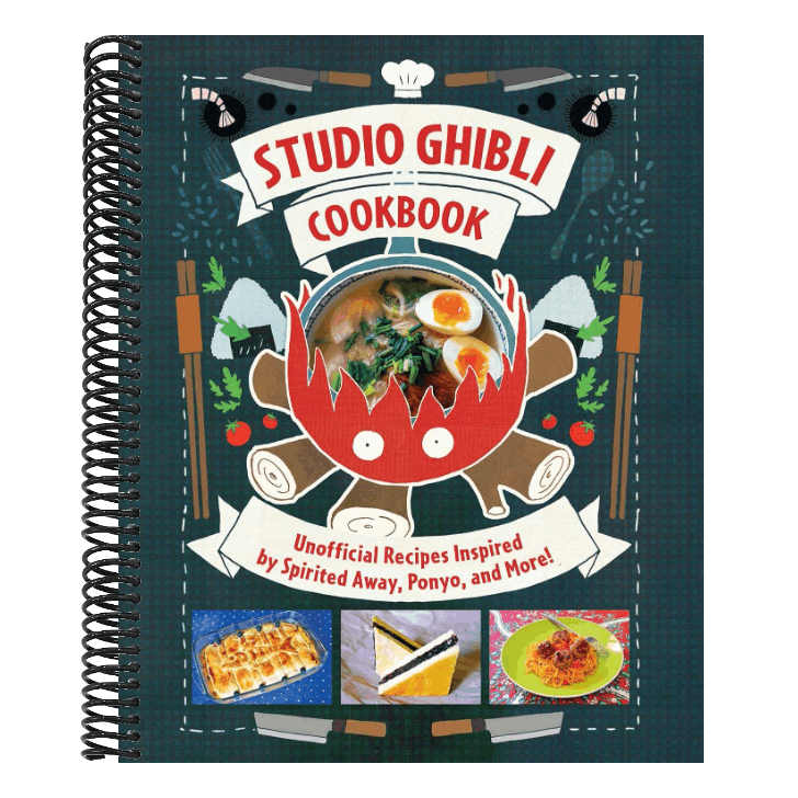 Studio Ghibli Cookbook: Unofficial Recipes Inspired by Spirited Away, Ponyo, and More!