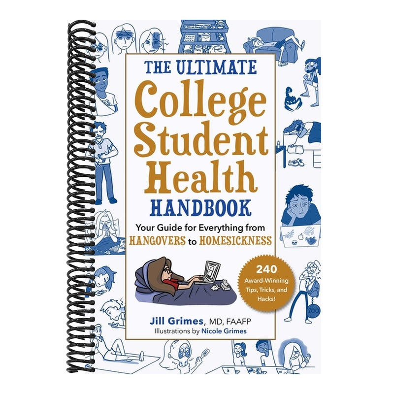 The Ultimate College Student Health Handbook: Your Guide for Everything from Hangovers to Homesickness (Edition, Third)