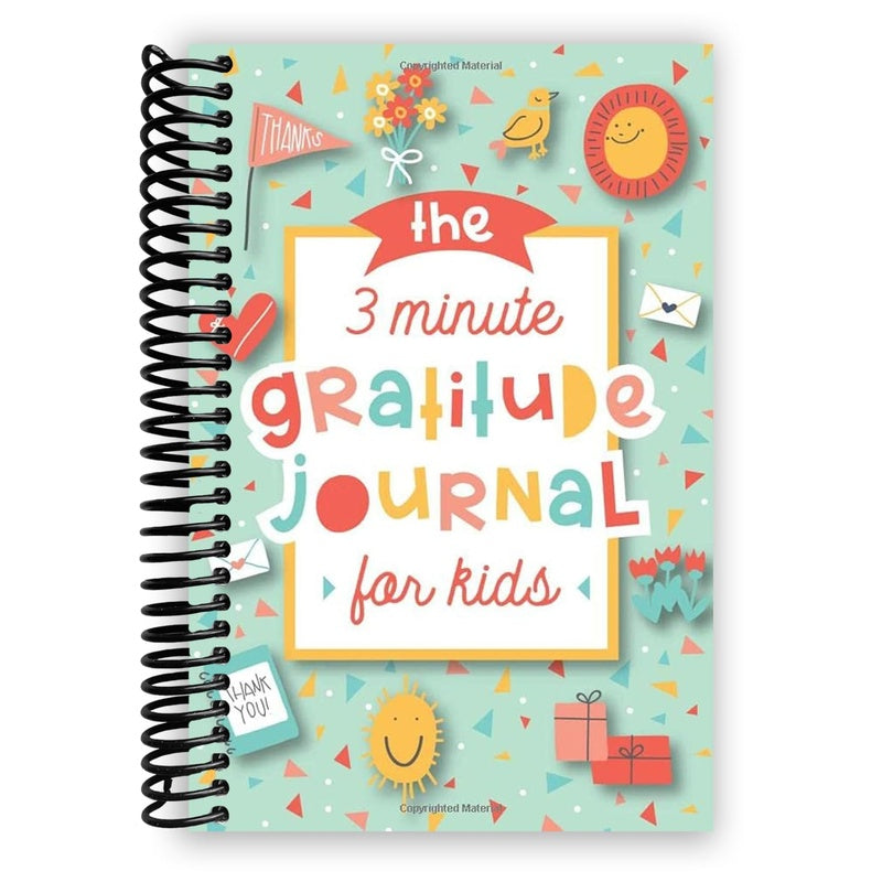 The 3 Minute Gratitude Journal for Kids: A Journal to Teach Children to Practice Gratitude and Mindfulness
