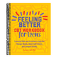 Feeling Better: CBT Workbook for Teens: Essential Skills and Activities to Help You Manage Moods, Boost Self-Esteem, and Conquer Anxiety