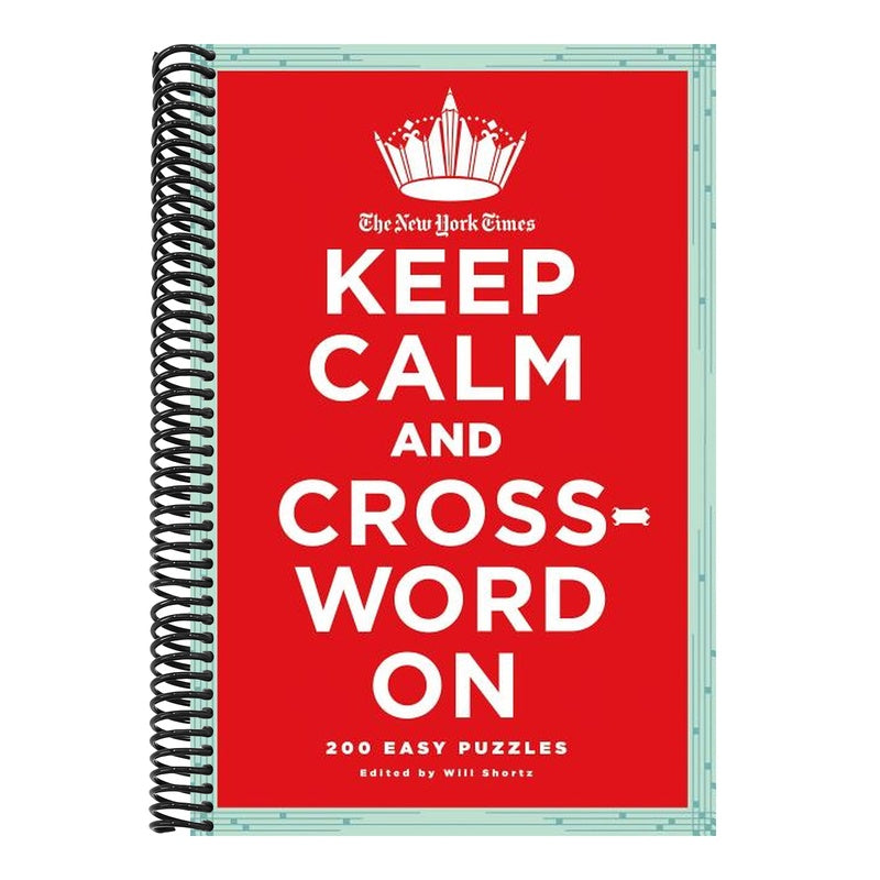 The New York Times Keep Calm and Crossword on: 200 Easy Puzzles