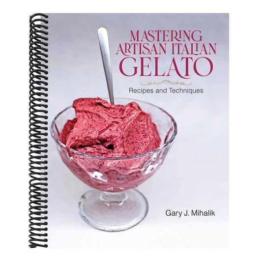 Mastering Artisan Italian Gelato: Recipes and Techniques
