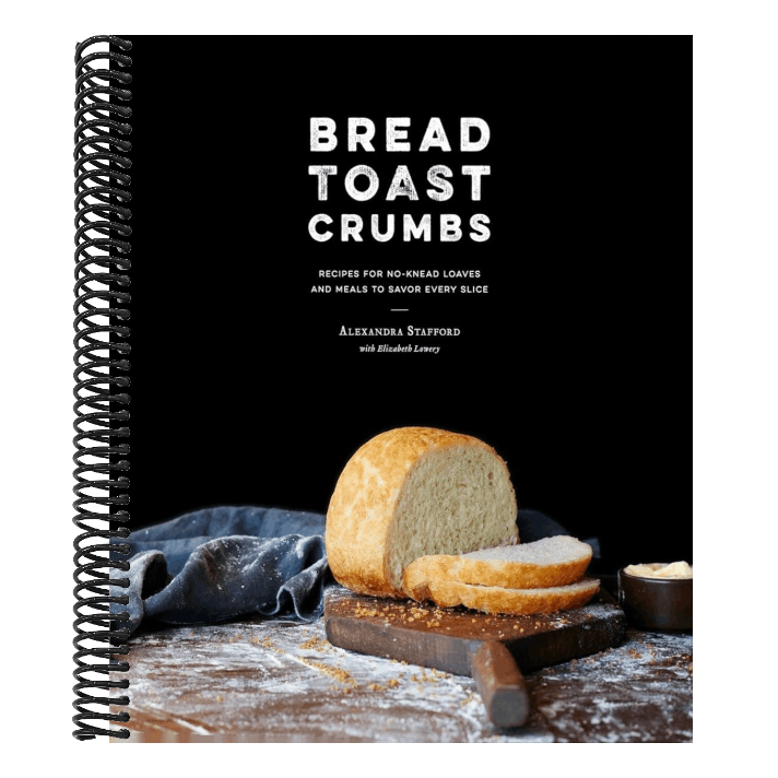 Bread Toast Crumbs: Recipes for No-Knead Loaves & Meals to Savor Every Slice: A Cookbook