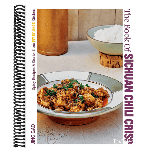 The Book of Sichuan Chili Crisp: Spicy Recipes and Stories from Fly by Jing's Kitchen [A Cookbook]