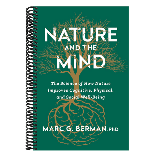 Nature and the Mind: The Science of How Nature Improves Cognitive, Physical, and Social Well-Being