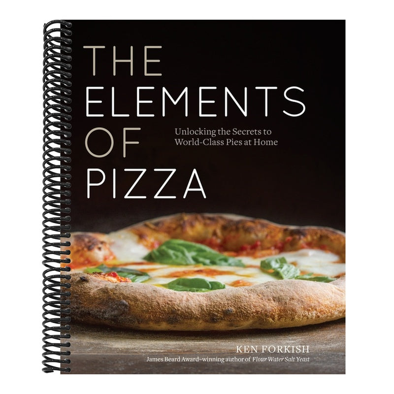The Elements of Pizza: Unlocking the Secrets to World-Class Pies at Home [A Cookbook] (Spiral Bound)
