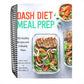 Dash Diet Meal Prep: 100 Healthy Recipes and 6 Weekly Plans (Spiral Bound)