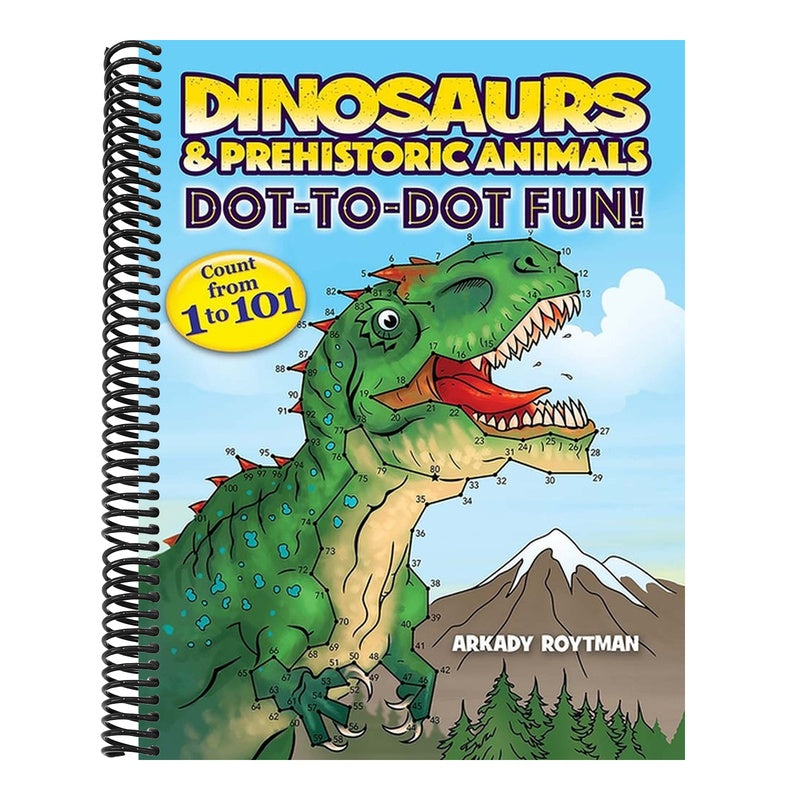 Dinosaurs & Prehistoric Animals Dot-To-Dot Fun!: Count from 1 to 101