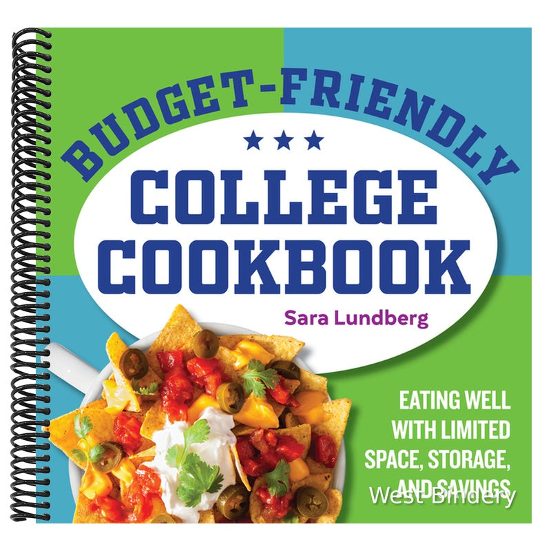 Budget-Friendly College Cookbook: Eating Well with Limited Space, Storage, and Savings