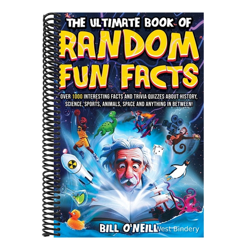 The Ultimate Book of Random Fun Facts: Over 1000 Interesting Facts And Trivia Quizzes About History, Science, Sports, Animals, Space and Anything In Betwe
