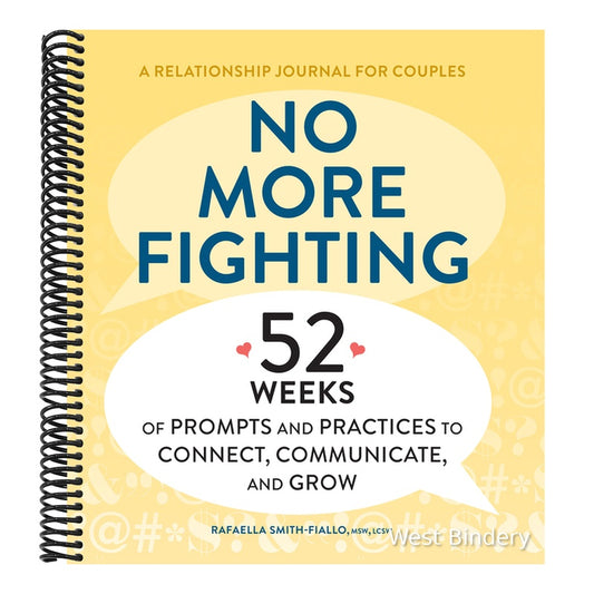 No More Fighting: A Relationship Journal for Couples: 52 Weeks of Prompts and Practices to Connect, Communicate, and Grow