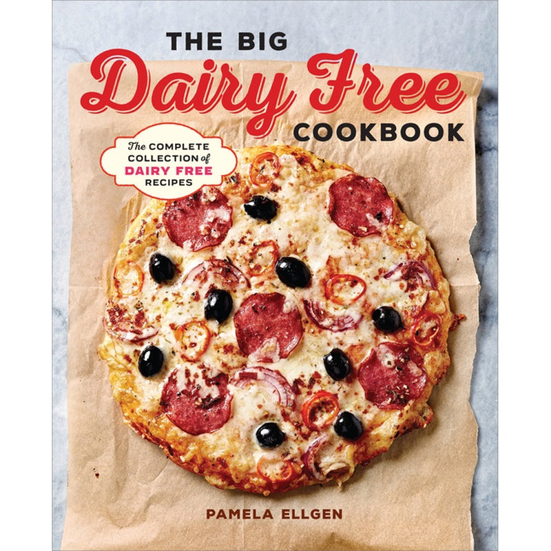 The Big Dairy Free Cookbook: The Complete Collection of Delicious Dairy-Free Recipes