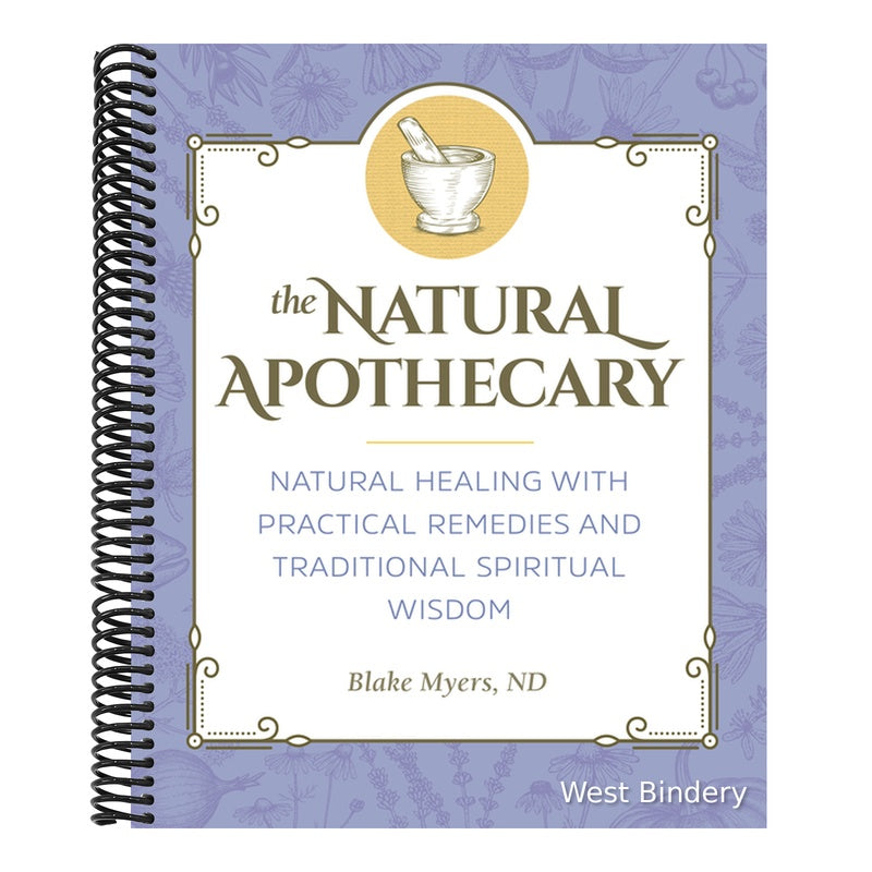 The Natural Apothecary: Natural Healing with Practical Remedies and Traditional Spiritual Wisdom