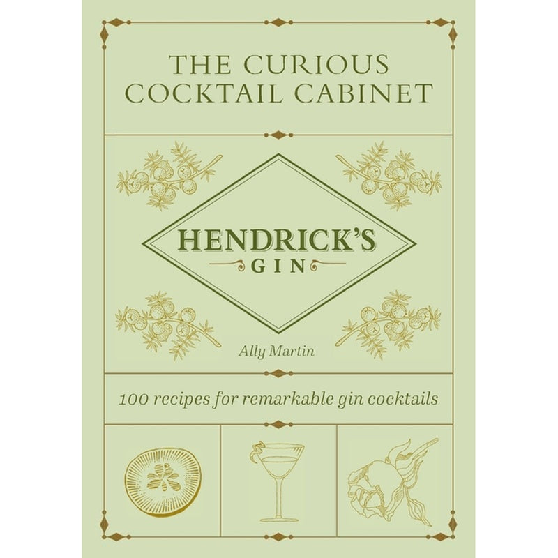 The Curious Cocktail Cabinet: 100 Recipes for Remarkable Gin Cocktails