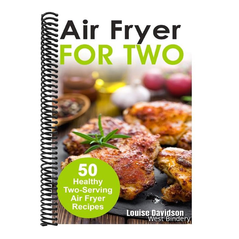 Air Fryer for Two: 50 Healthy Two-Serving Air Fryer Recipes