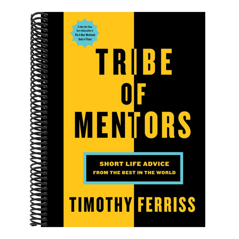 Tribe of Mentors: Short Life Advice from the Best in the World