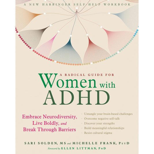 A Radical Guide for Women with ADHD: Embrace Neurodiversity, Live Boldly, and Break Through Barriers (Spiral Bound)