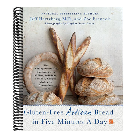 Gluten-Free Artisan Bread in Five Minutes a Day: The Baking Revolution Continues with 90 New, Delicious and Easy Recipes Made with Gluten-Free Flours