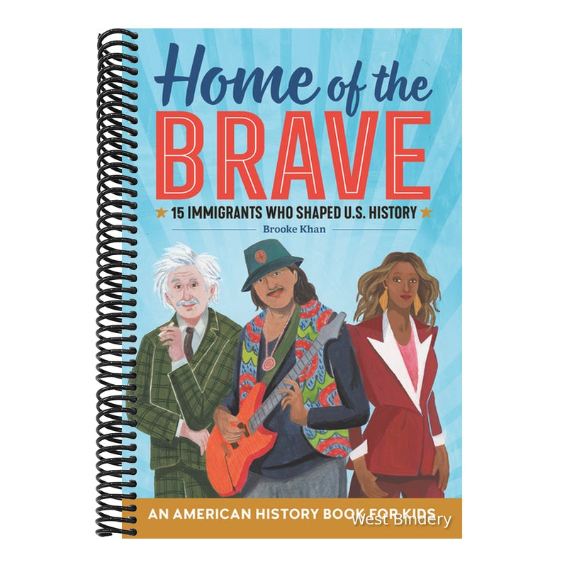 Home of the Brave: An American History Book for Kids: 15 Immigrants Who Shaped U.S. History