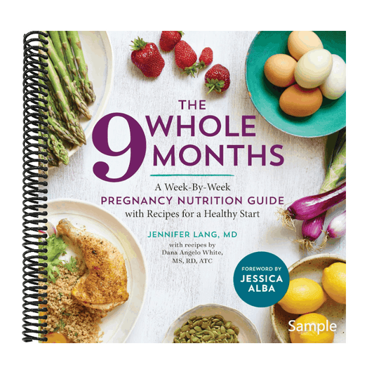 The Whole 9 Months: A Week-By-Week Pregnancy Nutrition Guide with Recipes for a Healthy Start (Spiral Bound)