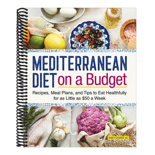 Mediterranean Diet on a Budget: Recipes, Meal Plans, and Tips to Eat Healthfully for as Little as $50 a Week