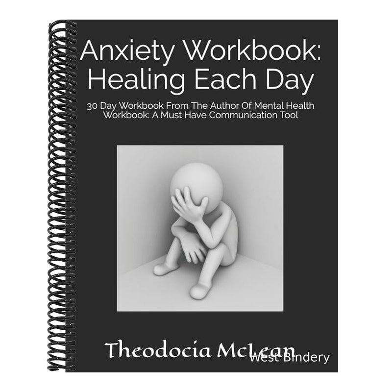 Anxiety Workbook: Healing Each Day: 30 Day Workbook from the Author of Mental Health Workbook: A Must Have Communication Tool