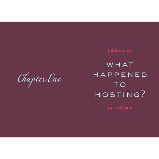 Having People Over: A Modern Guide to Planning, Throwing, and Attending Every Type of Party