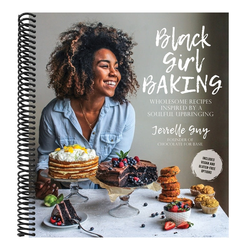 Black Girl Baking: Wholesome Recipes Inspired by a Soulful Upbringing
