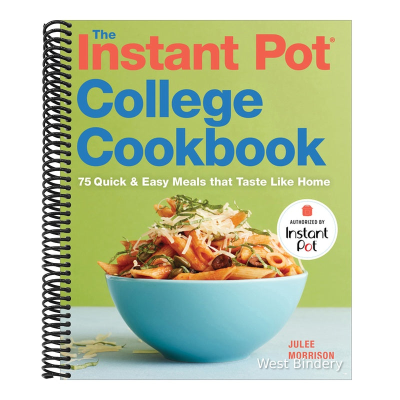 The Instant Pot(r) College Cookbook: 75 Quick and Easy Meals That Taste Like Home
