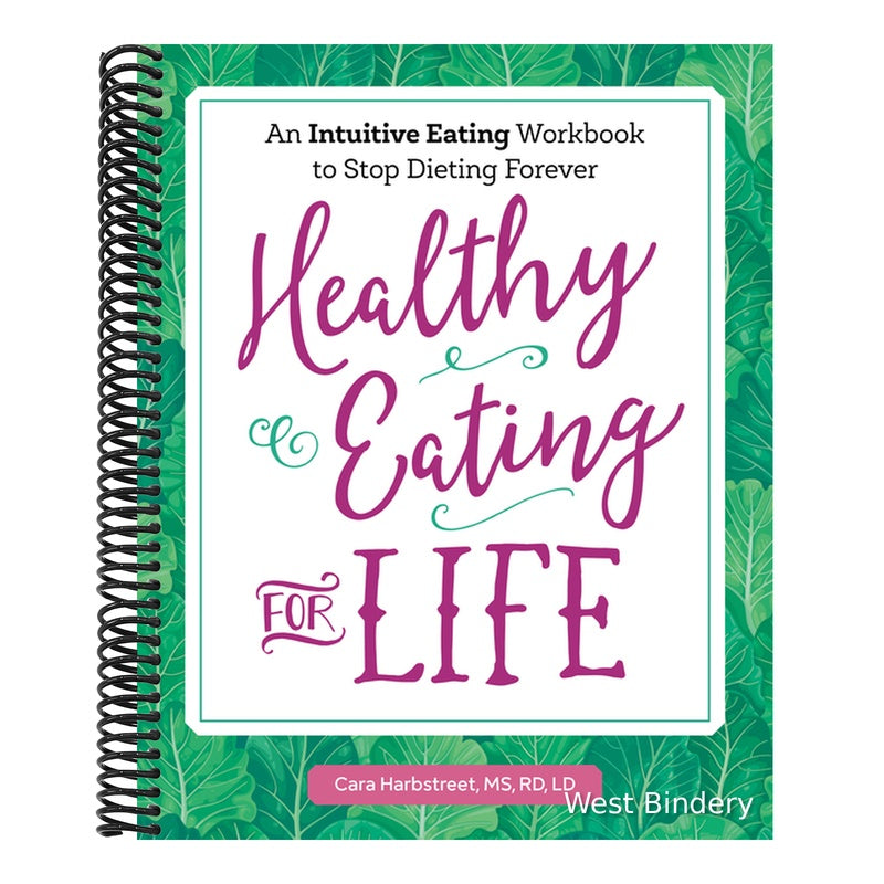 Healthy Eating for Life: An Intuitive Eating Workbook to Stop Dieting Forever