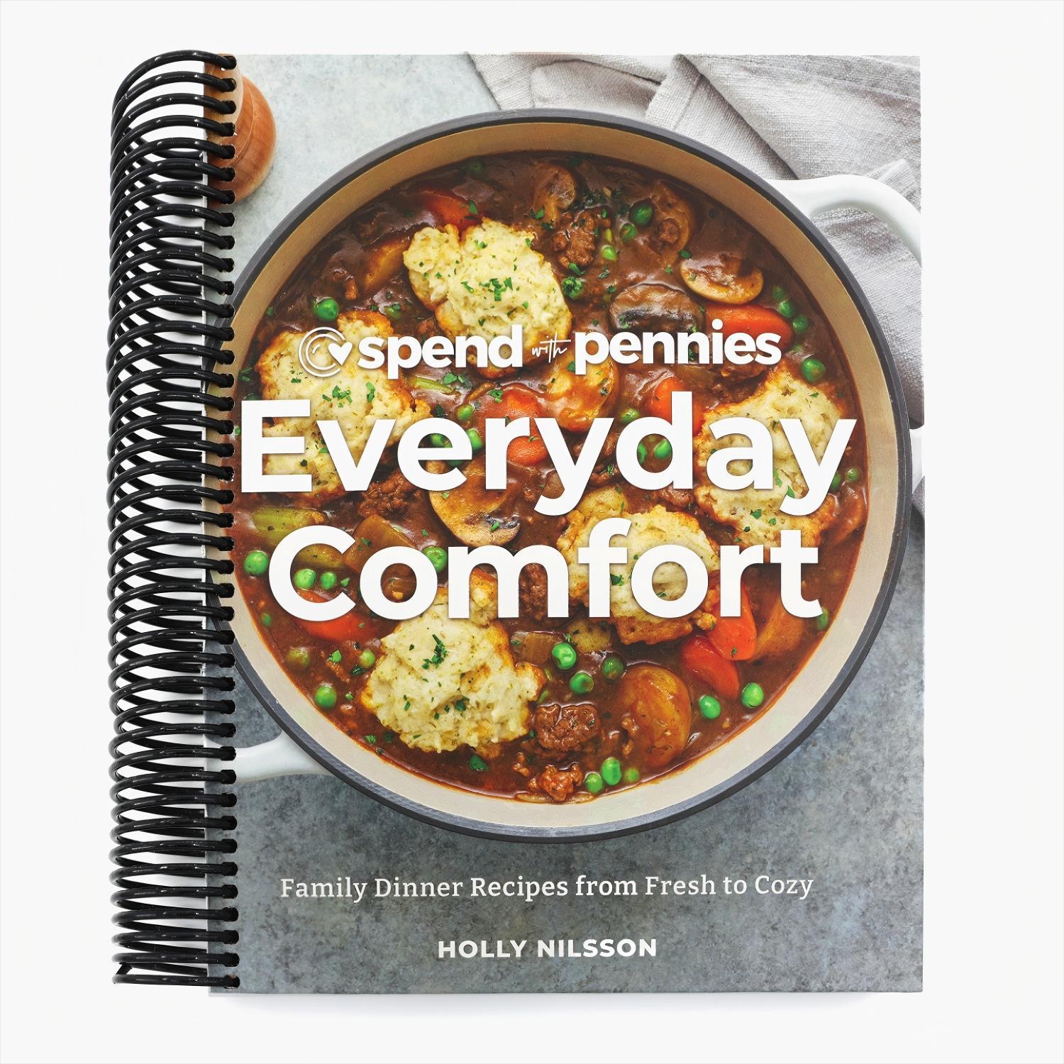 Spend with Pennies Everyday Comfort: Family Dinner Recipes from Fresh to Cozy: A Cookbook (Spiral Bound)