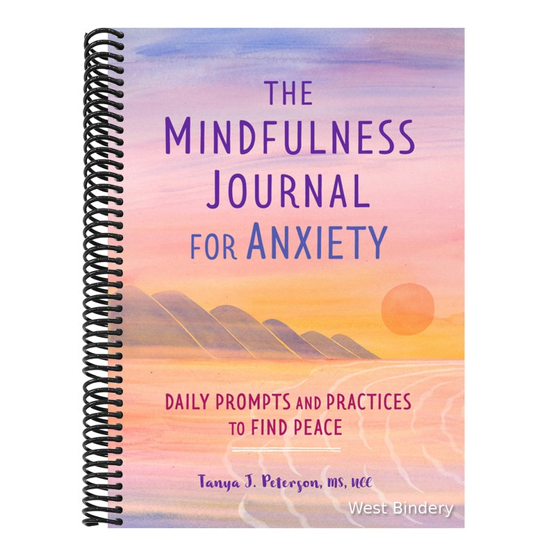 The Mindfulness Journal for Anxiety: Daily Prompts and Practices to Find Peace