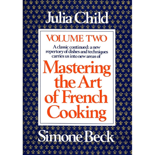 Mastering the Art of French Cooking, Volume 2: A Cookbook (Updated) (Mastering the Art of French Cooking #2) (1ST ed.) (Spiral Bound)