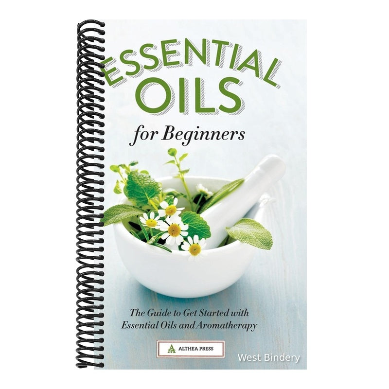 Essential Oils for Beginners: The Guide to Get Started with Essential Oils and Aromatherapy