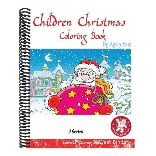 childrens christmas coloring books by age 9 to 12: (3 Series) Christmas coloring books for children and schoolchildren. Decorate Santa Claus, a Christ