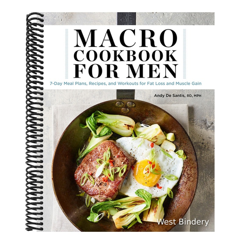 Macro Cookbook for Men: 7-Day Meal Plans, Recipes, and Workouts for Fat Loss and Muscle Gain