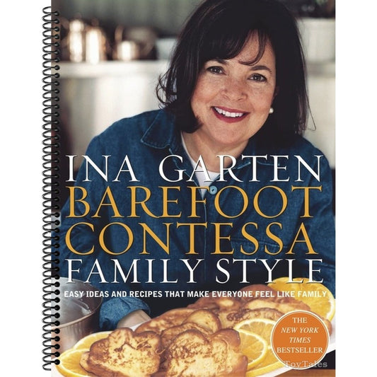 Barefoot Contessa Family Style: Easy Ideas and Recipes That Make Everyone Feel Like Family: A Cookbook