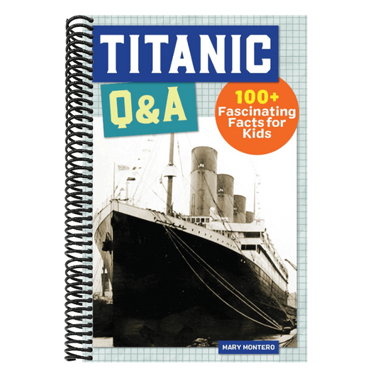 Titanic Q&A: 175+ Fascinating Facts for Kids
