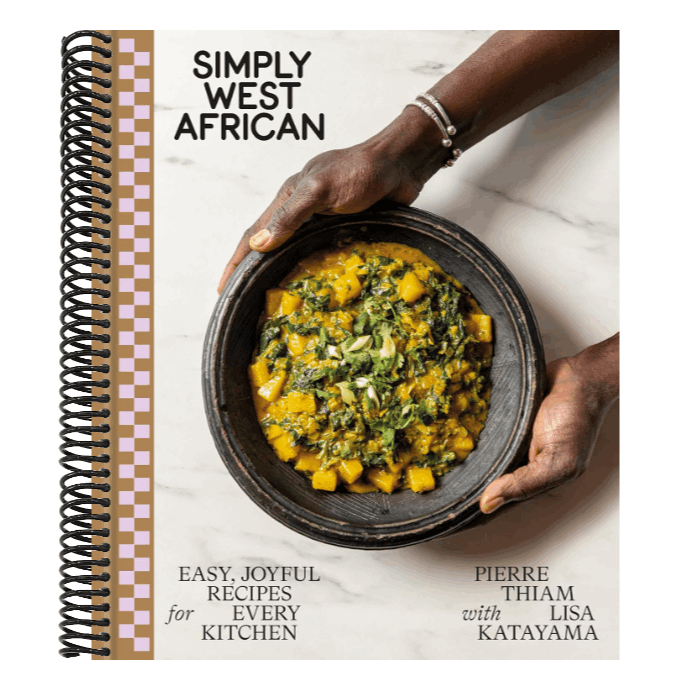 Simply West African: Easy, Joyful Recipes for Every Kitchen: A Cookbook