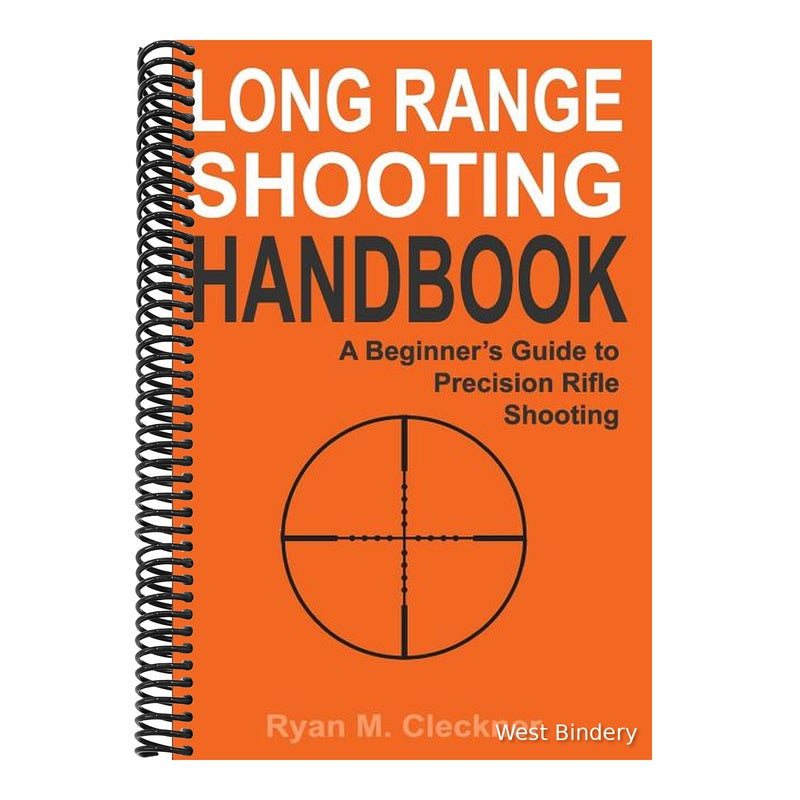 Long Range Shooting Handbook: The Complete Beginner's Guide to Precision Rifle Shooting