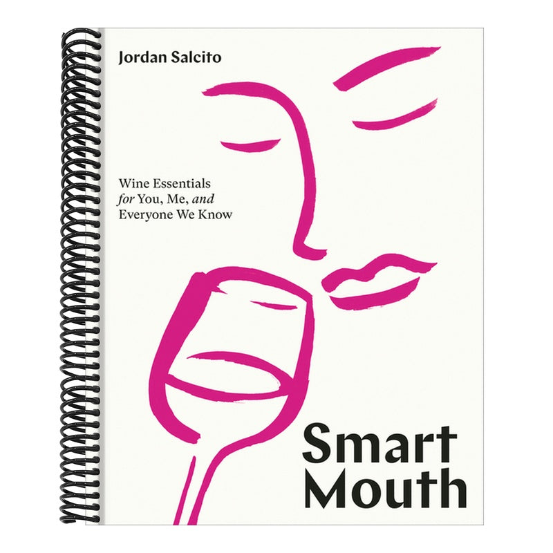 Smart Mouth: Wine Essentials for You, Me, and Everyone We Know