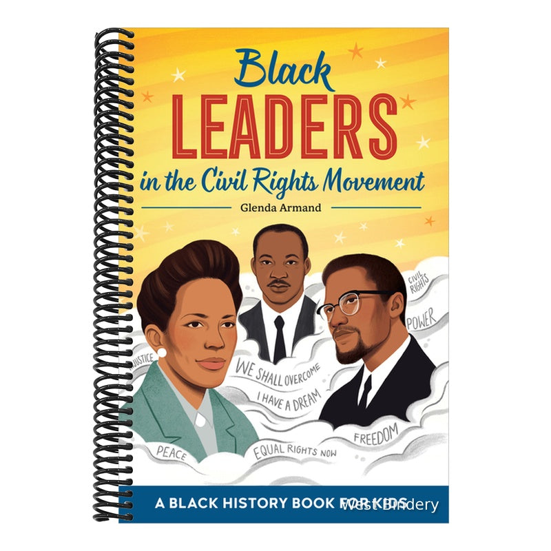 Black Leaders in the Civil Rights Movement: A Black History Book for Kids