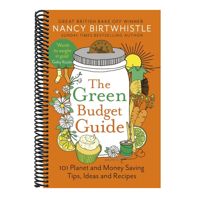 The Green Budget Guide: 101 Planet and Money Saving Tips, Ideas and Recipes