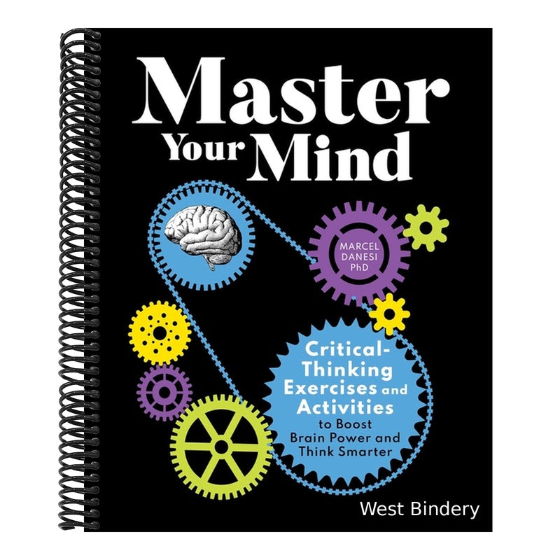 Master Your Mind: Critical-Thinking Exercises and Activities to Boost Brain Power and Think Smarter