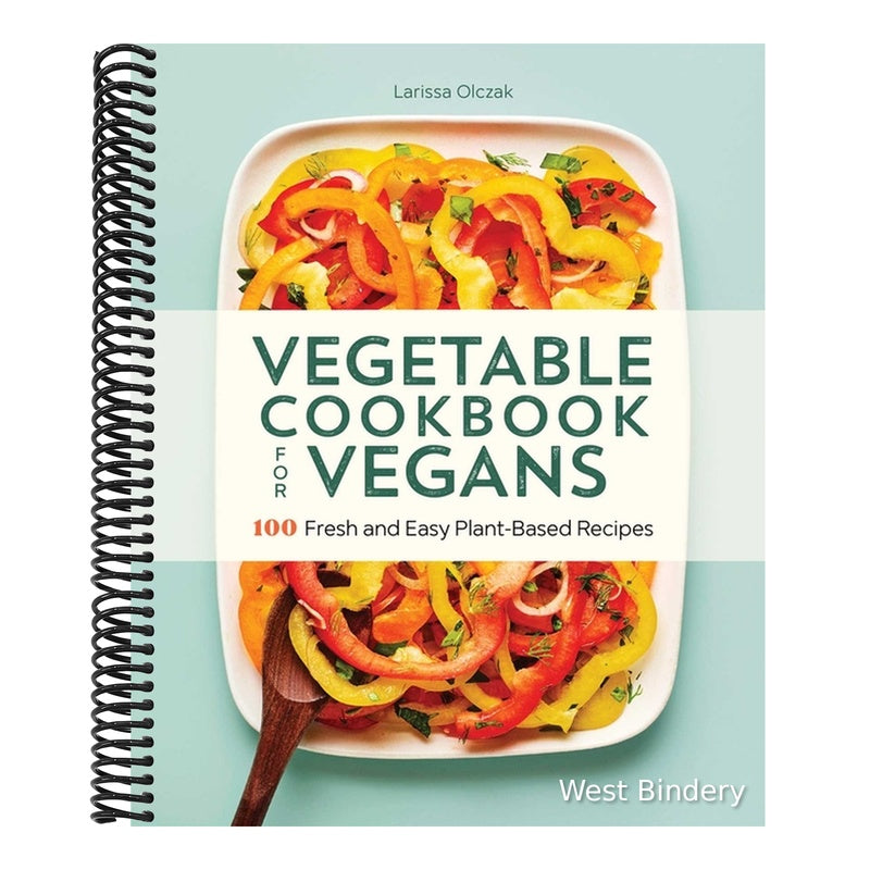 Vegetable Cookbook for Vegans: 100 Fresh and Easy Plant-Based Recipes