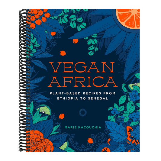 Vegan Africa: Plant-Based Recipes from Ethiopia to Senegal