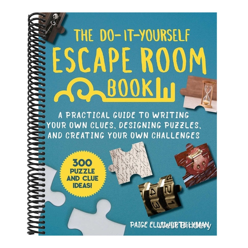 The Do-It-Yourself Escape Room Book: A Practical Guide to Writing Your Own Clues, Designing Puzzles, and Creating Your Own Challenges