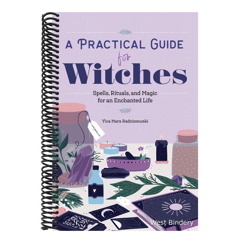A Practical Guide for Witches: Spells, Rituals, and Magic for an Enchanted Life
