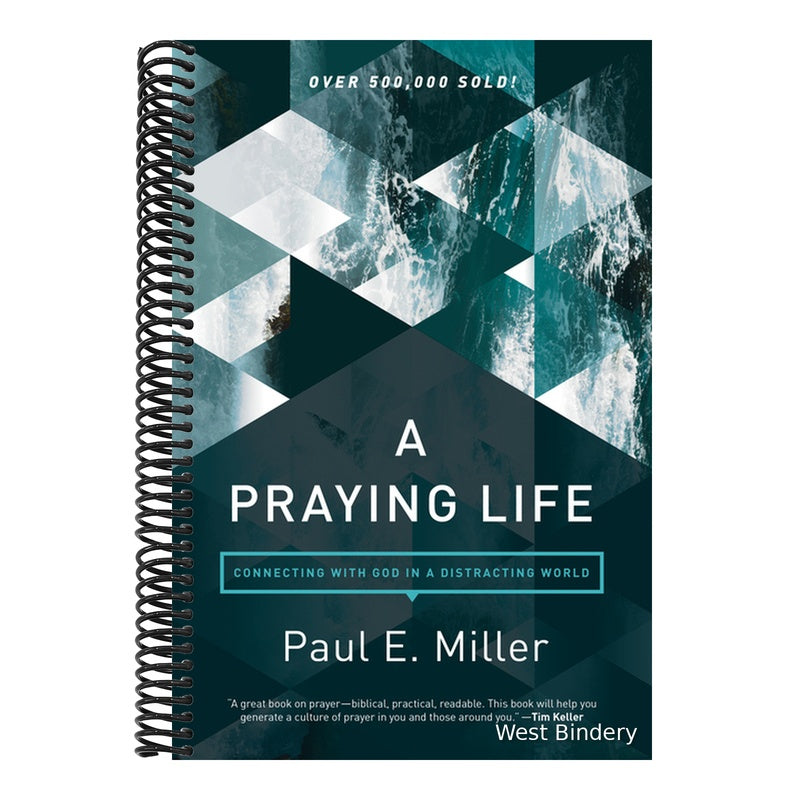 A Praying Life: Connecting with God in a Distracting World (Revised)
