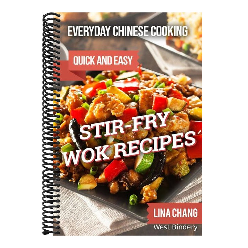 Everyday Chinese Cooking: Quick and Easy Stir-Fry Wok Recipes